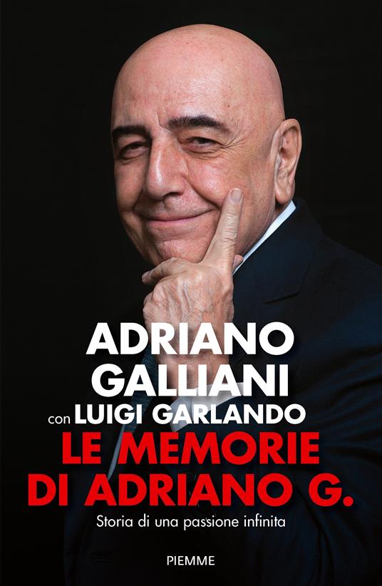 Adriano Galliani, Luigi Garlando Le memorie di Adriano G. Storia di una passione infinita